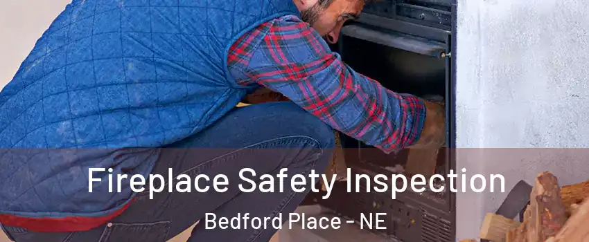 Fireplace Safety Inspection Bedford Place - NE
