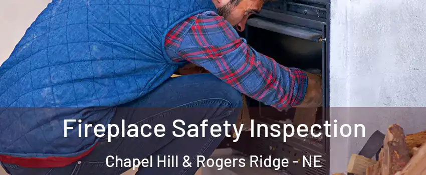 Fireplace Safety Inspection Chapel Hill & Rogers Ridge - NE