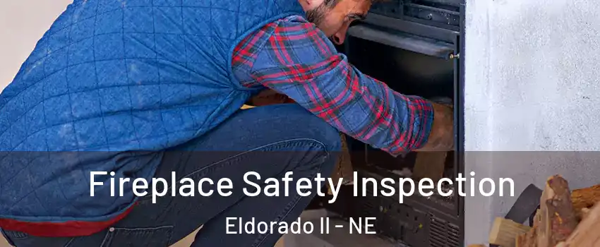 Fireplace Safety Inspection Eldorado II - NE