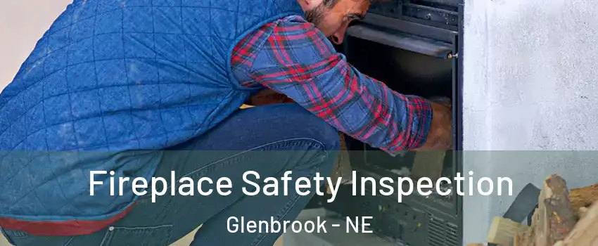 Fireplace Safety Inspection Glenbrook - NE
