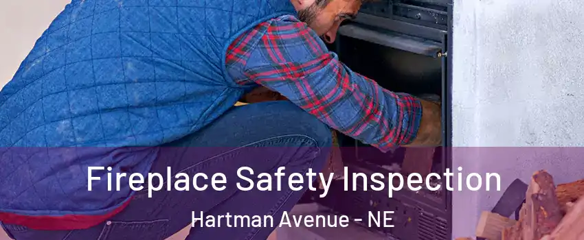 Fireplace Safety Inspection Hartman Avenue - NE
