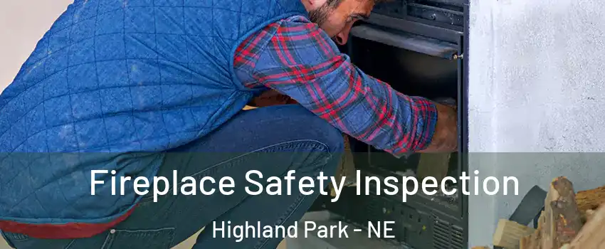 Fireplace Safety Inspection Highland Park - NE