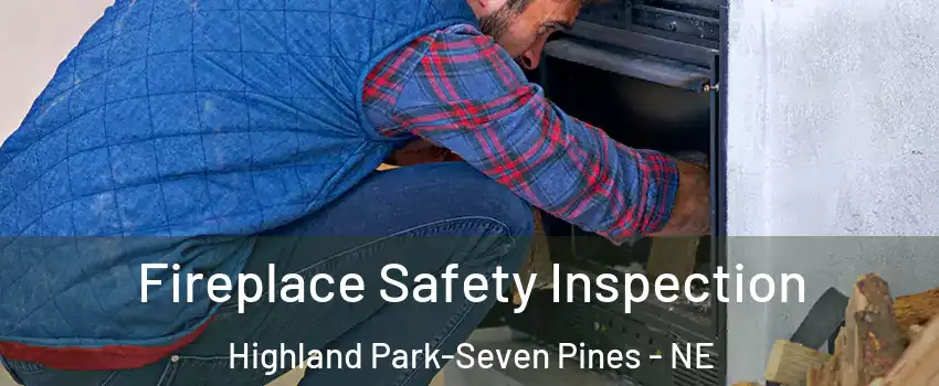 Fireplace Safety Inspection Highland Park-Seven Pines - NE