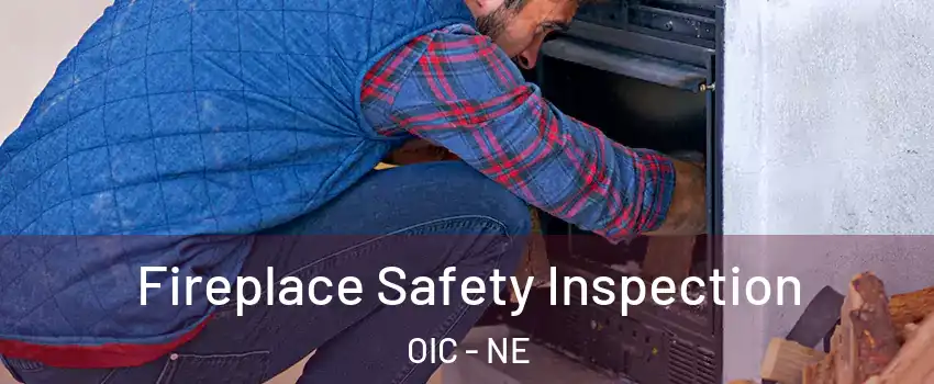 Fireplace Safety Inspection OIC - NE