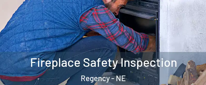 Fireplace Safety Inspection Regency - NE
