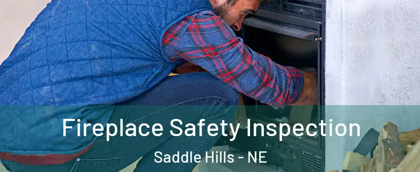 Fireplace Safety Inspection Saddle Hills - NE