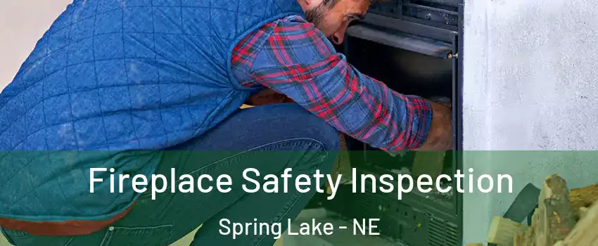 Fireplace Safety Inspection Spring Lake - NE