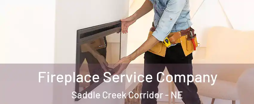 Fireplace Service Company Saddle Creek Corridor - NE