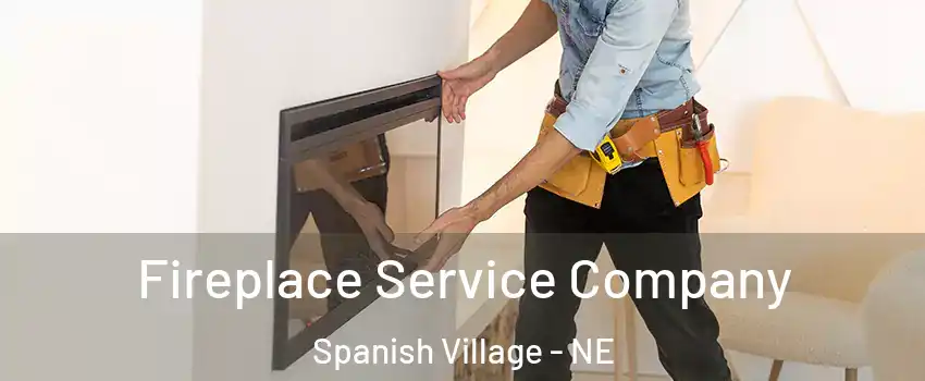 Fireplace Service Company Spanish Village - NE