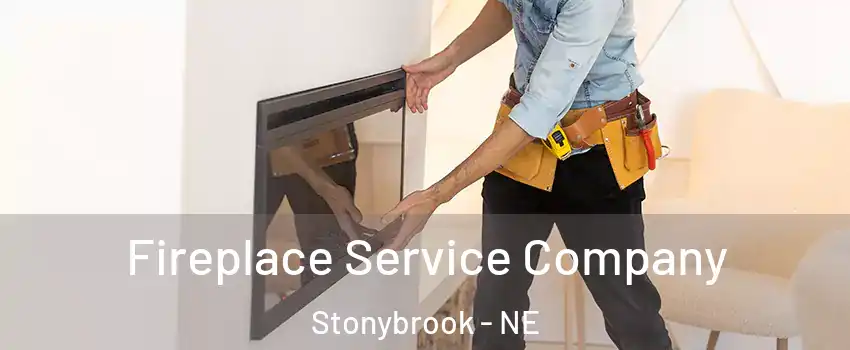 Fireplace Service Company Stonybrook - NE