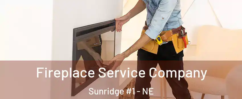 Fireplace Service Company Sunridge #1 - NE