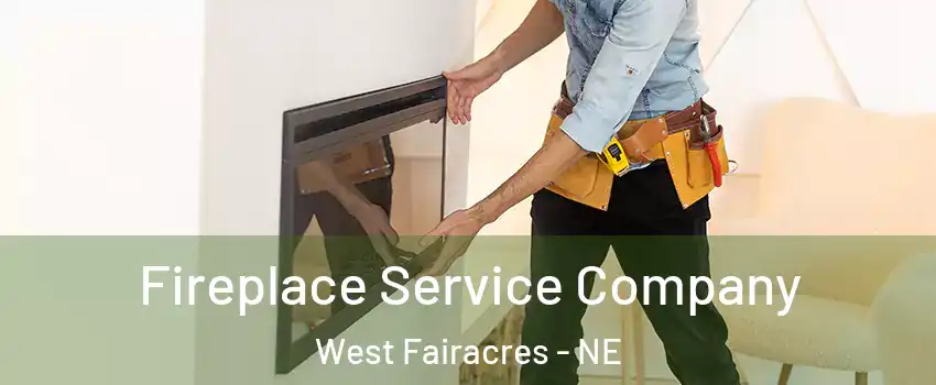 Fireplace Service Company West Fairacres - NE