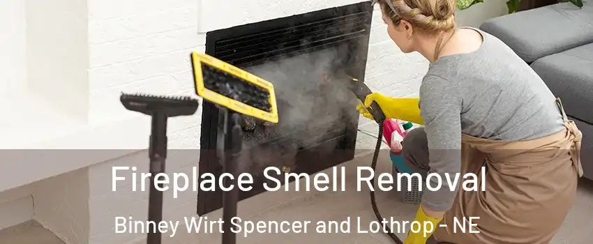 Fireplace Smell Removal Binney Wirt Spencer and Lothrop - NE