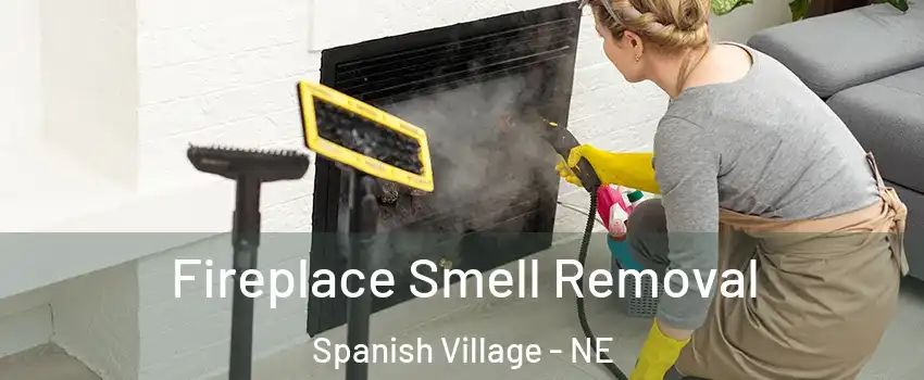 Fireplace Smell Removal Spanish Village - NE