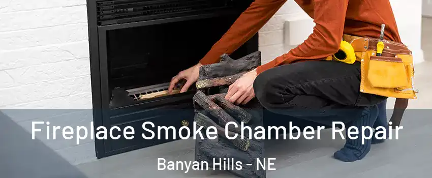 Fireplace Smoke Chamber Repair Banyan Hills - NE