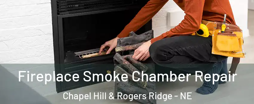 Fireplace Smoke Chamber Repair Chapel Hill & Rogers Ridge - NE
