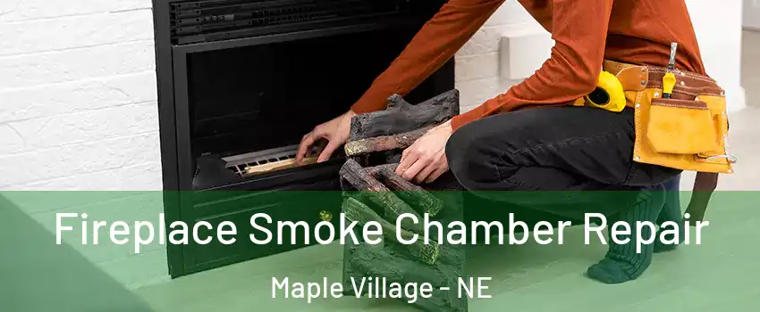 Fireplace Smoke Chamber Repair Maple Village - NE