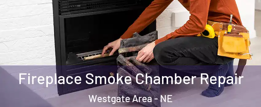 Fireplace Smoke Chamber Repair Westgate Area - NE