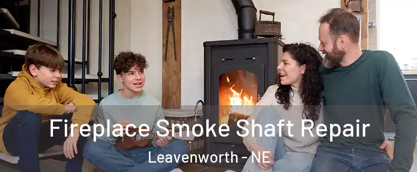 Fireplace Smoke Shaft Repair Leavenworth - NE