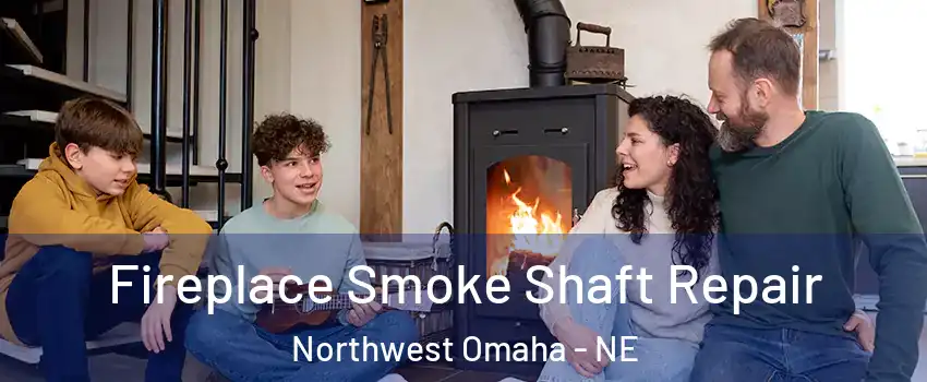 Fireplace Smoke Shaft Repair Northwest Omaha - NE