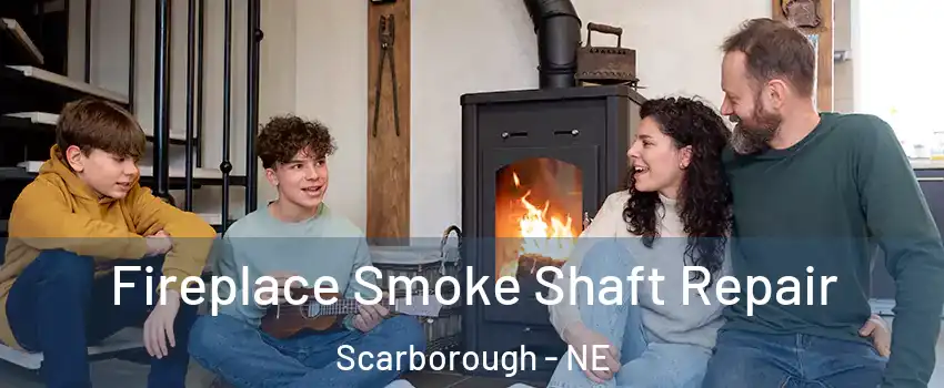 Fireplace Smoke Shaft Repair Scarborough - NE