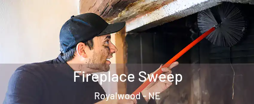 Fireplace Sweep Royalwood - NE