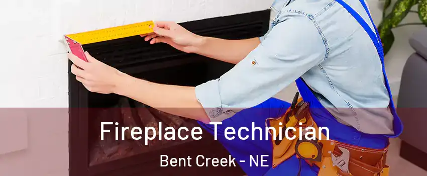 Fireplace Technician Bent Creek - NE