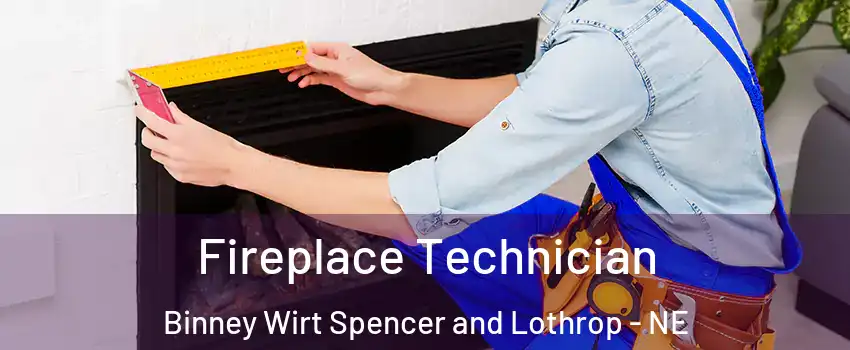 Fireplace Technician Binney Wirt Spencer and Lothrop - NE