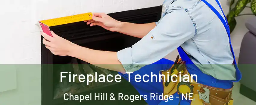 Fireplace Technician Chapel Hill & Rogers Ridge - NE