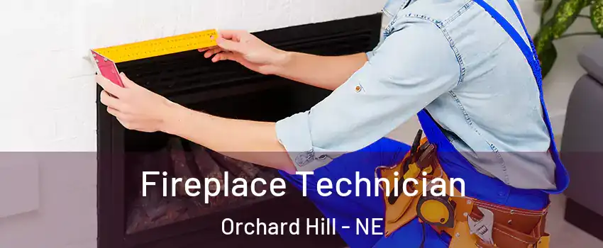Fireplace Technician Orchard Hill - NE