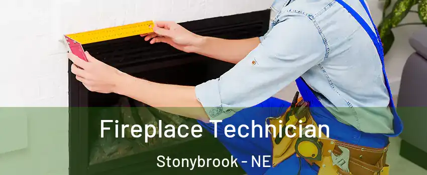 Fireplace Technician Stonybrook - NE