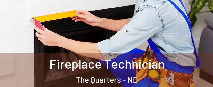 Fireplace Technician The Quarters - NE