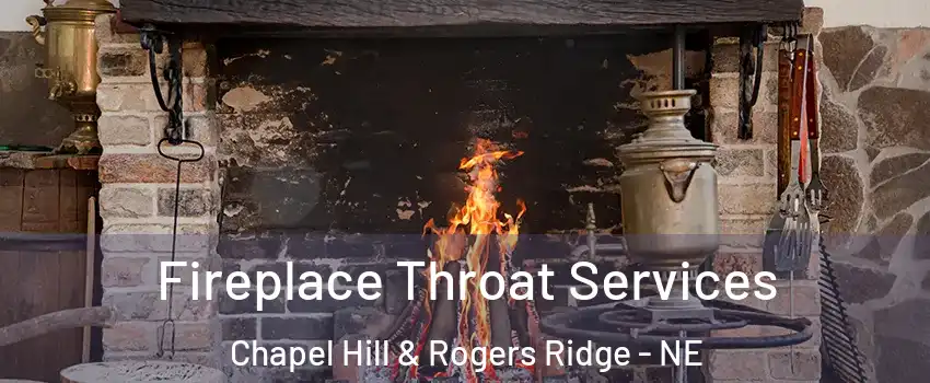Fireplace Throat Services Chapel Hill & Rogers Ridge - NE
