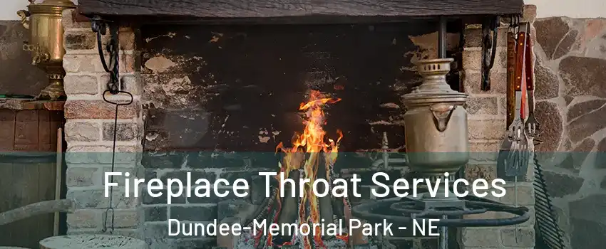 Fireplace Throat Services Dundee-Memorial Park - NE