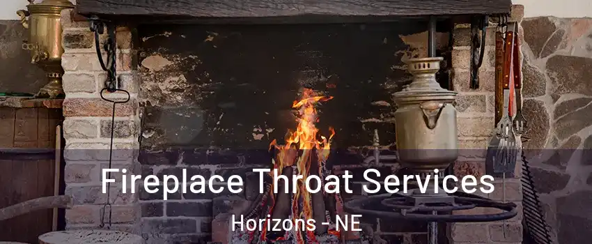Fireplace Throat Services Horizons - NE