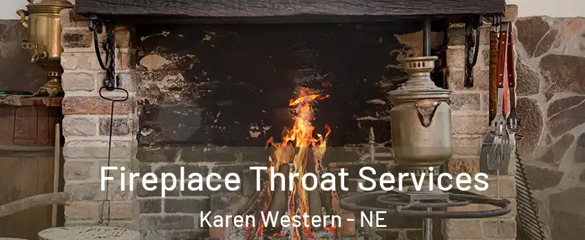 Fireplace Throat Services Karen Western - NE
