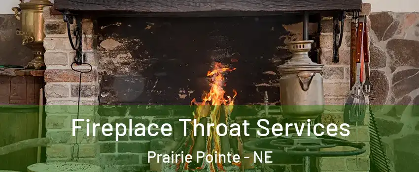 Fireplace Throat Services Prairie Pointe - NE