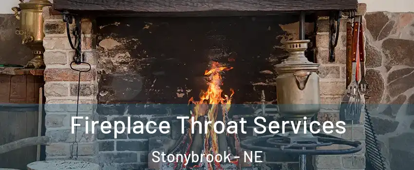 Fireplace Throat Services Stonybrook - NE