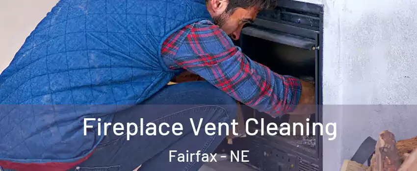 Fireplace Vent Cleaning Fairfax - NE