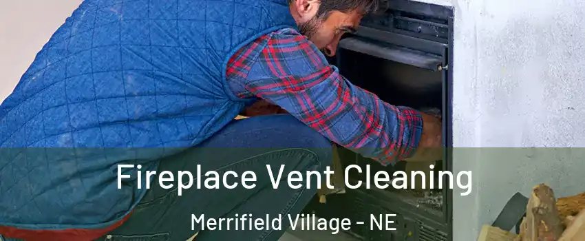 Fireplace Vent Cleaning Merrifield Village - NE
