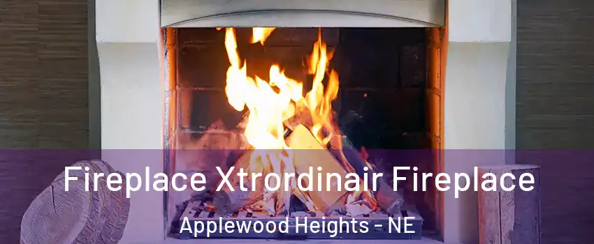 Fireplace Xtrordinair Fireplace Applewood Heights - NE