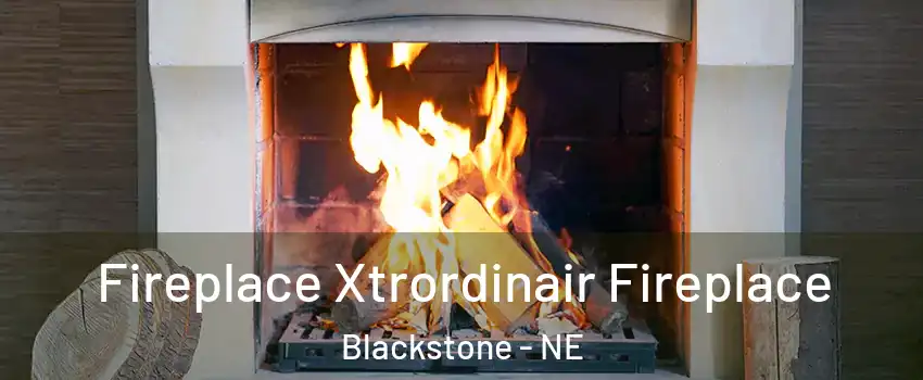 Fireplace Xtrordinair Fireplace Blackstone - NE