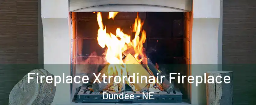 Fireplace Xtrordinair Fireplace Dundee - NE