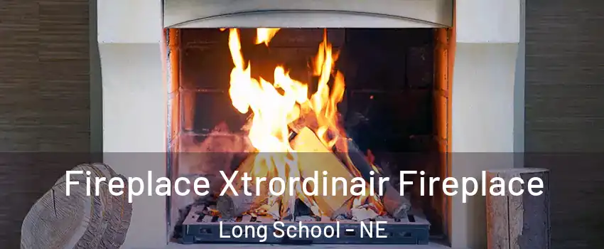 Fireplace Xtrordinair Fireplace Long School - NE