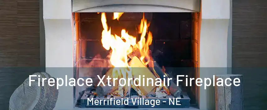 Fireplace Xtrordinair Fireplace Merrifield Village - NE