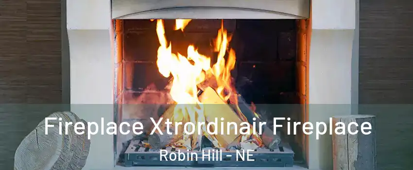 Fireplace Xtrordinair Fireplace Robin Hill - NE