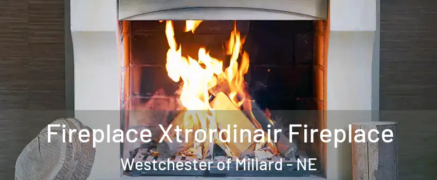 Fireplace Xtrordinair Fireplace Westchester of Millard - NE