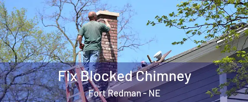 Fix Blocked Chimney Fort Redman - NE