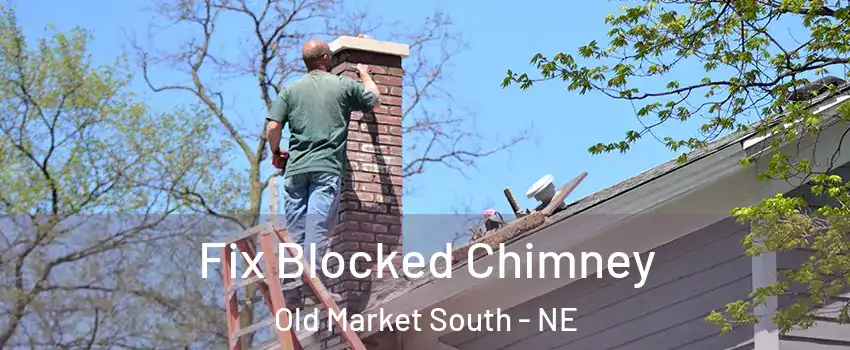 Fix Blocked Chimney Old Market South - NE