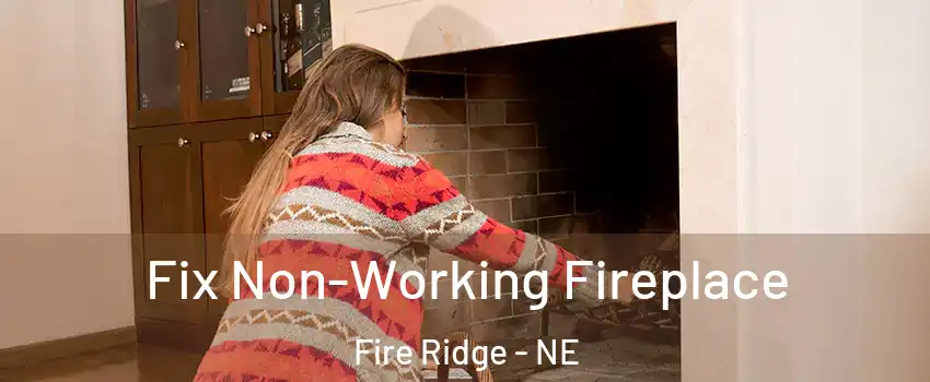 Fix Non-Working Fireplace Fire Ridge - NE